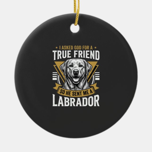 True Friend Labrador Dog Ceramic Ornament (Front)