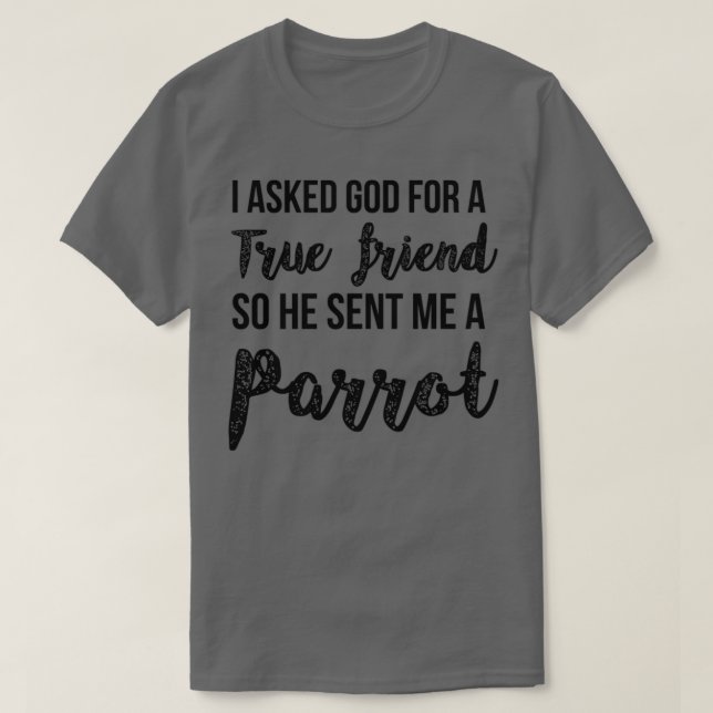 True Friend Parrot T-Shirt (Design Front)