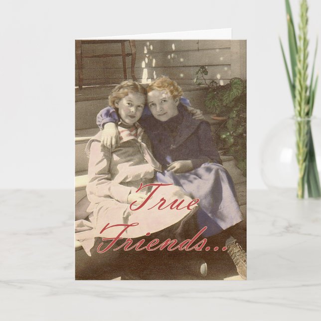 True Friends Always Bring Out the Best in You! Card (Front)