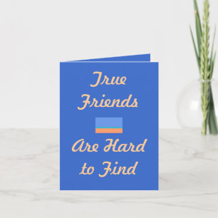 "True Friends are Hard to Find >Farewell Note Card