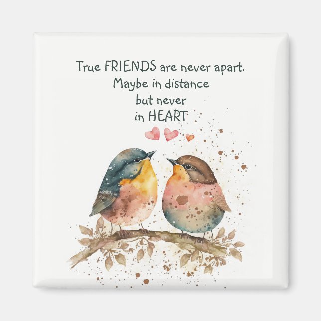 True friends are never apart, maybe in distance magnet (Front)
