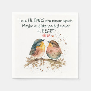 True friends are never apart, maybe in distance napkin