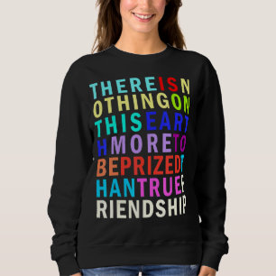 True Friendship Quote Sweatshirt