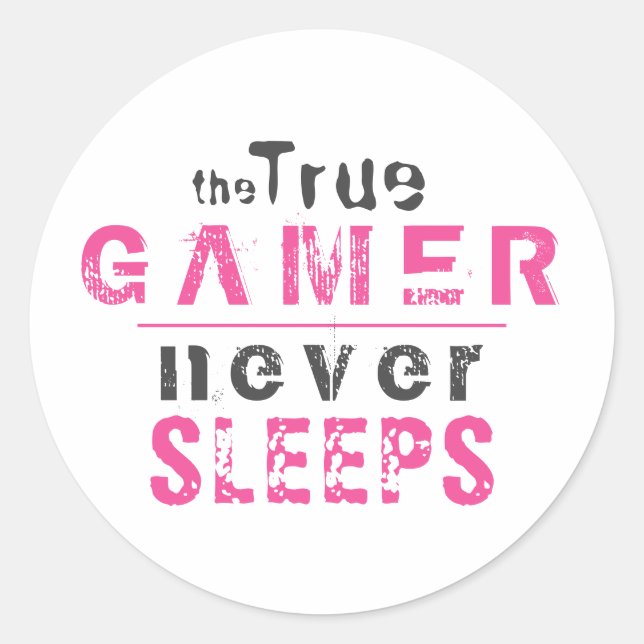 True Gamer Never Sleeps Pink Girl Gamer    Classic Round Sticker (Front)