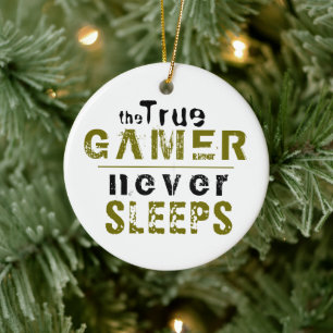 True Gamer Never Sleeps Typography Gamer Ceramic Ceramic Ornament