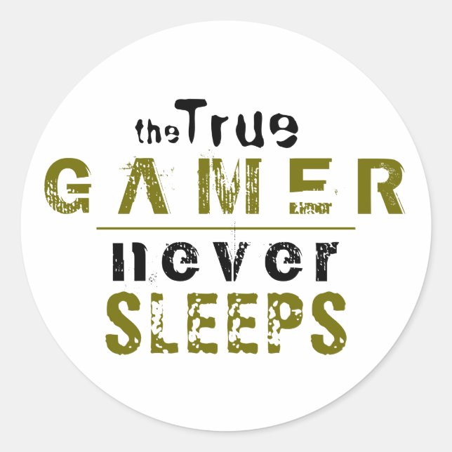 True Gamer Never Sleeps Typography Gamer   Classic Round Sticker (Front)