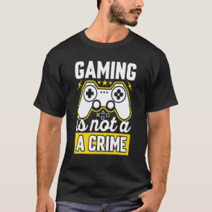 True Gamers Esport Pc Vr Gaming Is Not A Crime T-Shirt