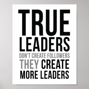 True Leaders Don't Create followers Poster