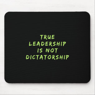 True Leadership Is Not Dictatorship Anti-trump Res Mouse Pad