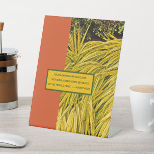 TRUE LEADERSHIP QUOTE/ ORNAMENTAL GRASS  PEDESTAL SIGN