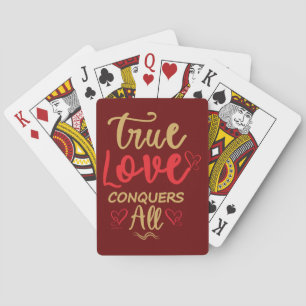 TRUE LOVE CONQUERS ALL  sweet valentine gift       Playing Cards