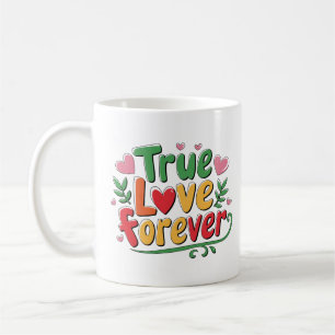 True Love Forever Cute Heart Design Romantic Gift Coffee Mug