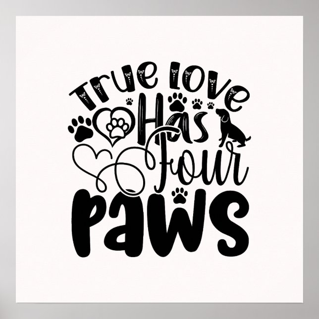 True Love Has Four Paws For the Animal Lover  Poster (Front)