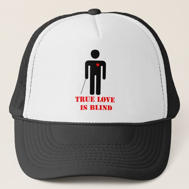 TRUE LOVE IS BLIND TRUCKER HAT (Front)