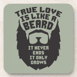True Love Is Like A Beard - Funny Novelty Coaster
