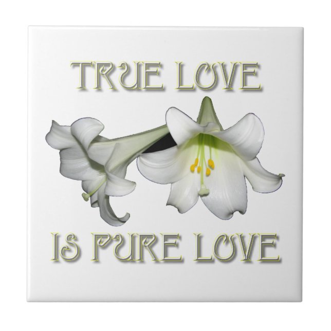 True Love is Pure Love (White Easter Lilies) Tile (Front)