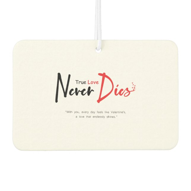 True love never dies car air freshener (Front)