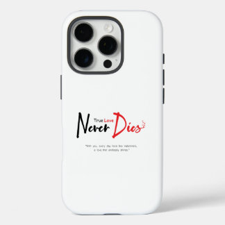 True love never dies iPhone 16 pro case