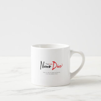 True love never dies espresso cup