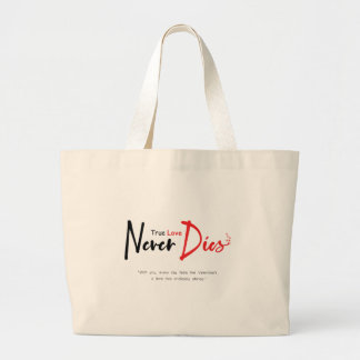 True love never dies large tote bag