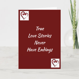 *TRUE LOVE STORIES* DON'T HAVE ENDINGS CARD