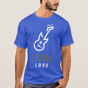 True Love  T-Shirt
