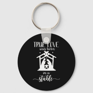 True Love Was Born In A Stable Nativity Christmas Key Ring