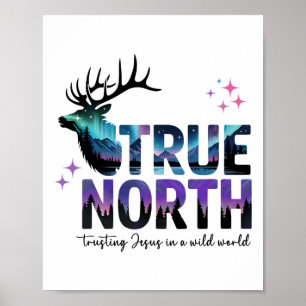 True North Trusting Jesus In A Wild World Magnifie Poster
