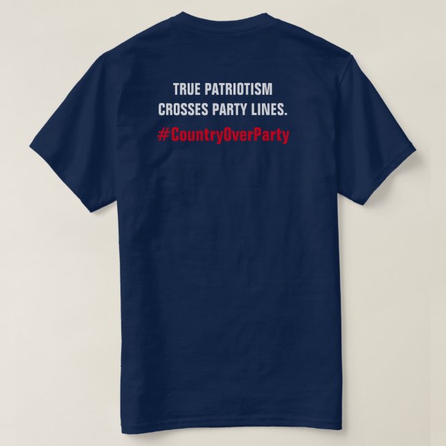 True Patriotism Crosses Party Lines T-Shirt (Design Back)