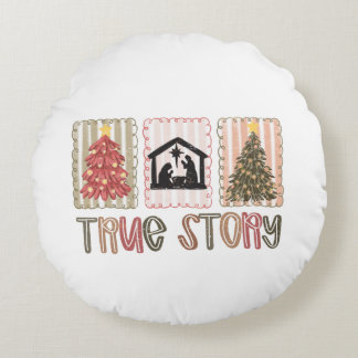 True Story Christmas Round Pillow