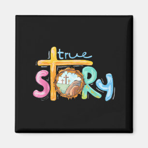 True Story Cross Jesus Easter Day Christians Risen Magnet