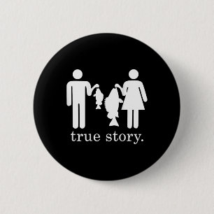 True Story Fishing Husnd And Wife 6 Cm Round Badge