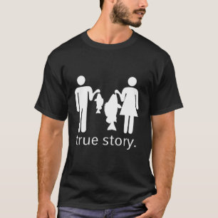 True Story Fishing T-Shirt