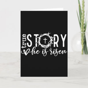 True Story He Is Risen Happy Easter Jesus Christia Card