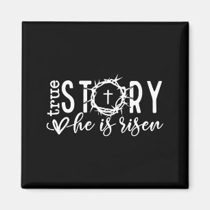 True Story He Is Risen Happy Easter Jesus Christia Magnet