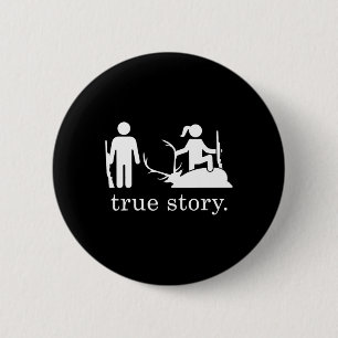 True Story Hunting 6 Cm Round Badge