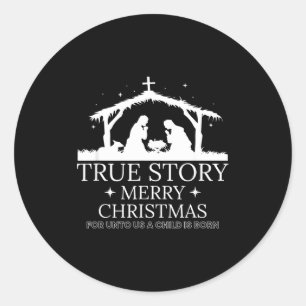 True Story Merry Christmas Classic Round Sticker