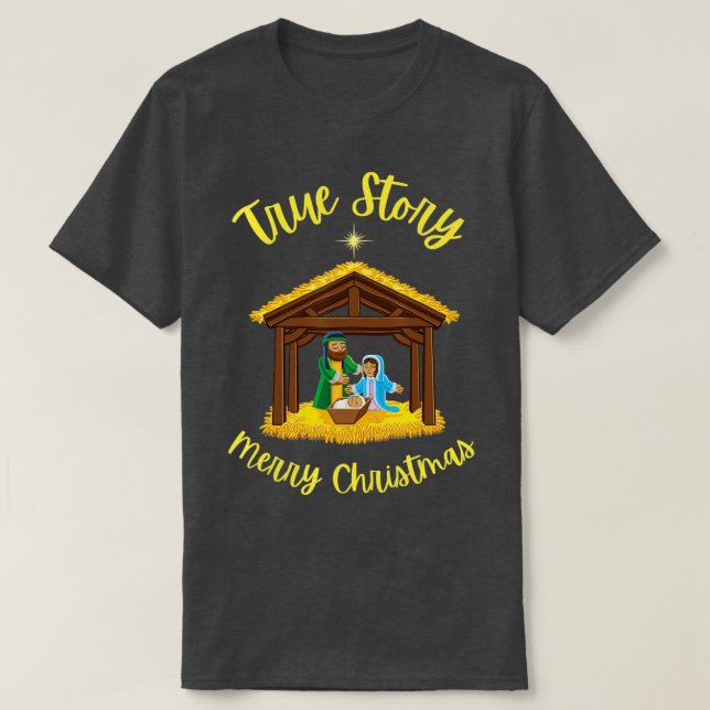 True Story Merry Christmas Nativity Jesus Birth T-Shirt (Design Front)