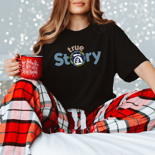 True Story Nativity A Motivational Christmas Tale T-Shirt