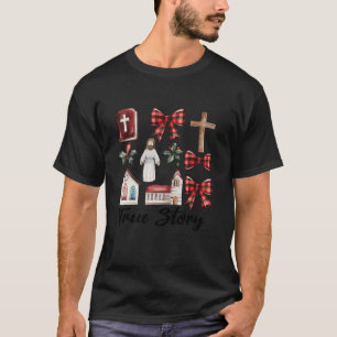 True Story Nativity Christmas Baby Jesus Coquette T-Shirt