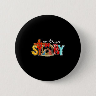 True Story Nativity Christmas Jesus Xmas Catholic  6 Cm Round Badge