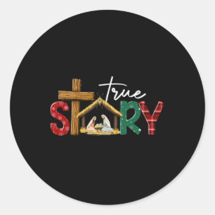True Story Nativity Christmas Jesus Xmas Catholic Classic Round Sticker