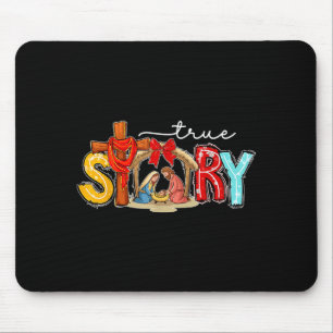 True Story Nativity Christmas Jesus Xmas Catholic Mouse Pad