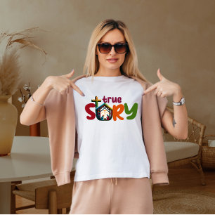 True story T-Shirt