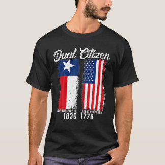 True Texan Dual Citizen Love Texas And America T-Shirt