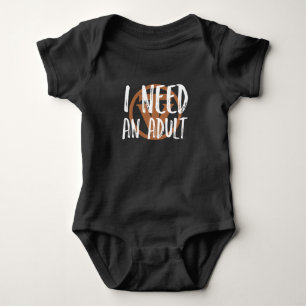 TrueVanguard - I need an adult - Baby Body Suit Bodysuit
