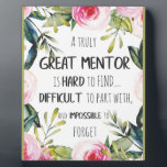 Truly Great mentor Gift Mentor Appreciation Quote Plaque<br><div class="desc">Truly Great mentor Gift Mentor Appreciation Quote Office decor - great quote - art prints on various materials. A great gift idea to brighten up your home. Also buy this artwork on phone cases, apparel, mugs, pillows and more. Poster and Art Print on clothing and for your wall – various...</div>