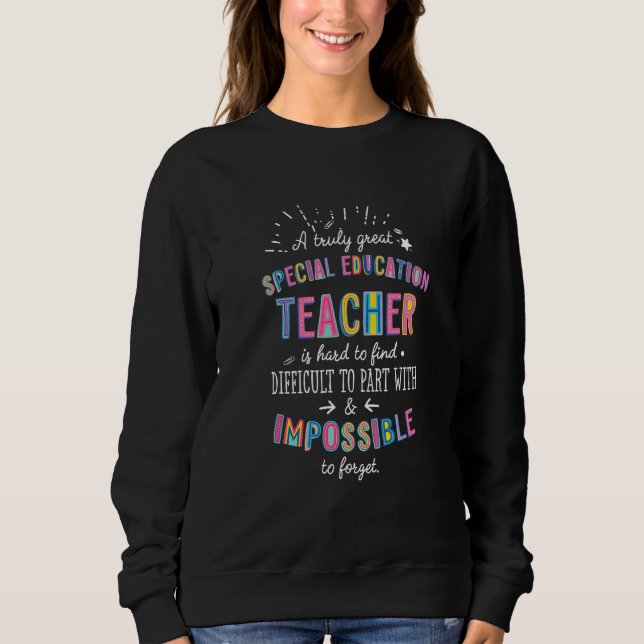 Truly Great Special Education Teacher Appreciation Sweatshirt (Front)
