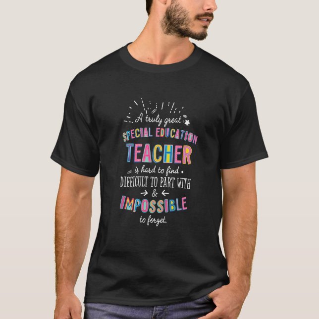 Truly Great Special Education Teacher Appreciation T-Shirt (Front)
