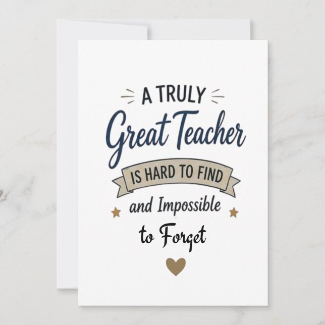Truly Great Teacher Impossible to Forget Card (Front)